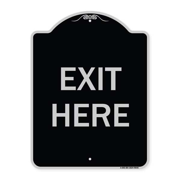 Designer Series Sign-Exit Here, Black & Silver Heavy-Gauge Aluminum, 24" H, 18" L, BS-1824-9846